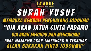 Download lagu Bacaan Surah Yusuf, Membuka Kembali Penghalang Jodoh, Membuka Aura Wajah Terpancar dan Bersinar mp3
