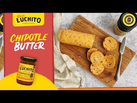 How To Make Chipotle Butter - Delicious, Smoky Mexican Compound Butter | Gran Luchito