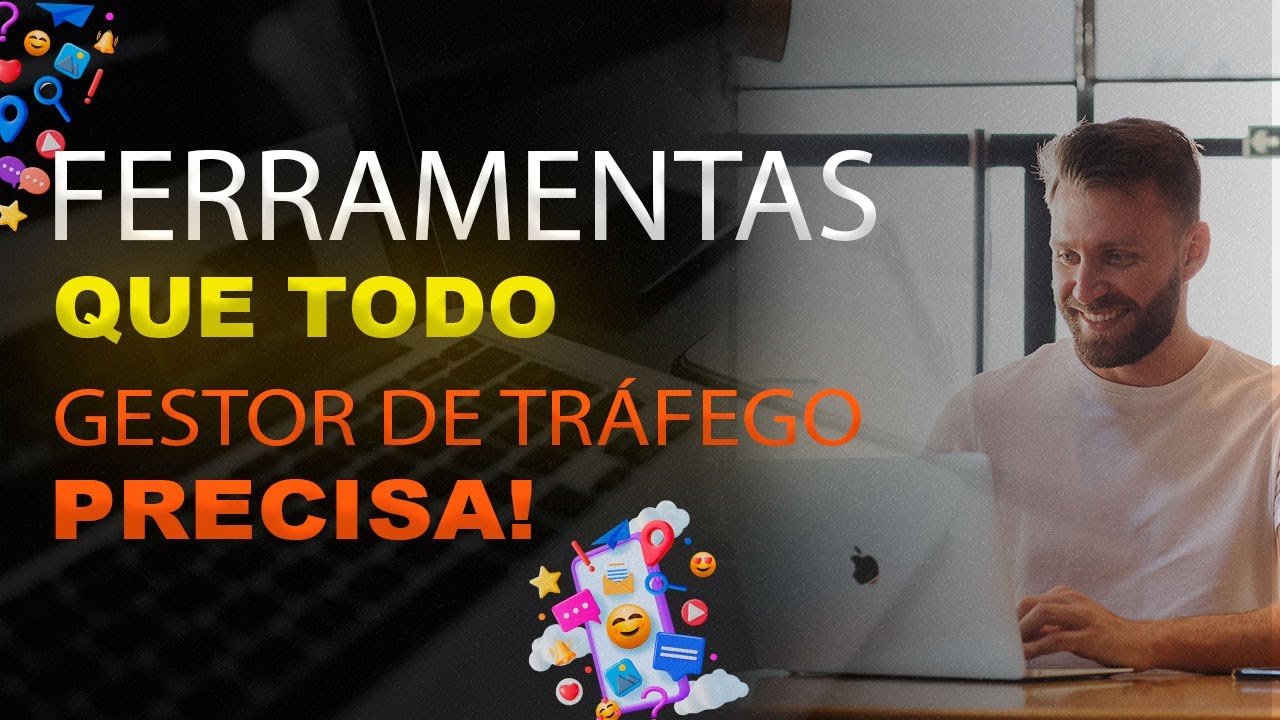Ferramentas Que Todo Gestor de Tráfego Precisa