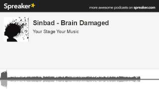 Sinbad - Brain Damaged (made with Spreaker)