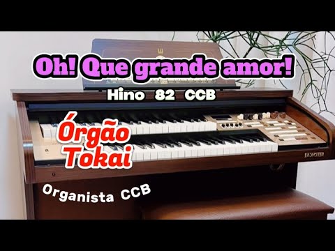 CCB Hino 82 | Oh! Que grande amor! | Órgão Tokai MD -10 EVO | #louvores #hinos
