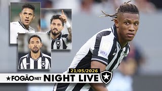 NIGHT LIVE: BOTAFOGO COMEÇA MOVIMENTAÇÕES NO MERCADO DA BOLA  | DANILO VOLTA  AOS TREINOS