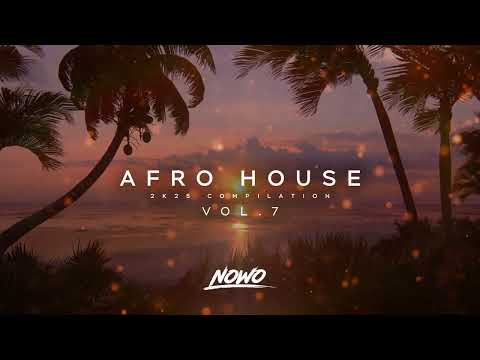 Nowo - Afro House Mix 2k25 (Vol.7)