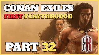 Conan Exiles: Enhanced | Part 32
