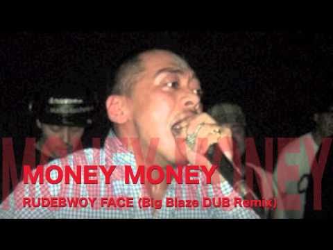 MONEY MONEY (Big Blaze DUB Remix) - RUDEBWOY FACE
