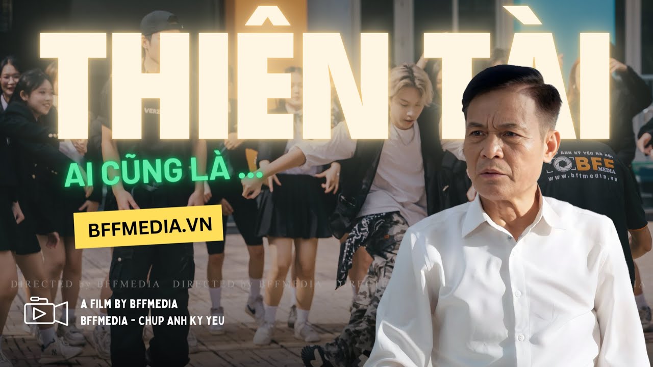 AI CŨNG LÀ THIÊN TÀI | KỶ YẾU BFFMEDIA