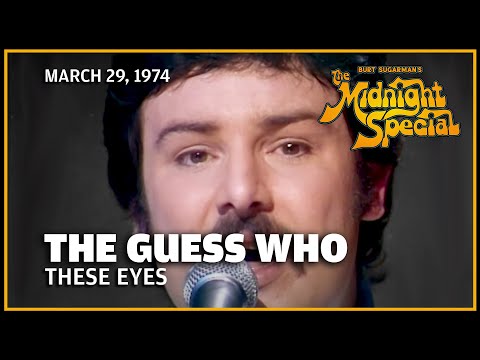 These Eyes - The Guess Who | The Midnight Special
