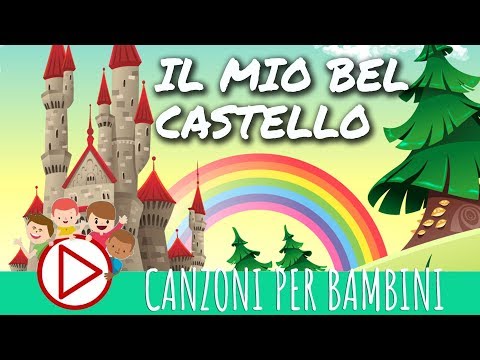 Il Mio Bel Castello 🏰 - Canzoni per Bambini