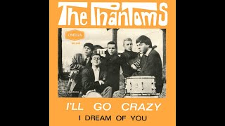 The Phantoms - I'll Go Crazy video