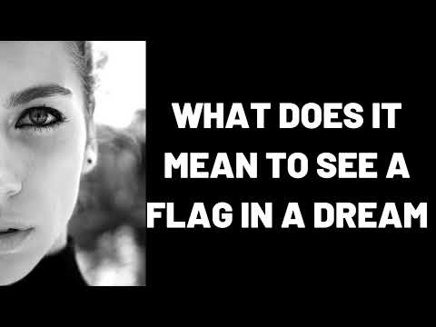 What Does It Mean to See a Flag in a Dream