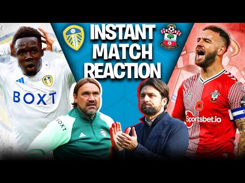 Leeds United 1-2 Southampton | WTF WAS THAT! \ INSTANT Match Reaction