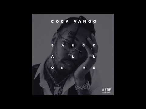 Coca Vango - "Sauce all on me" (Audio)