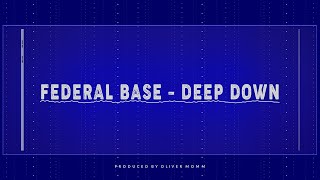 Federal Base - Deep Down (Club Mix)