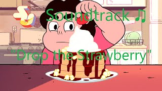 Steven Universe Soundtrack ♫ - Drop the Strawberry