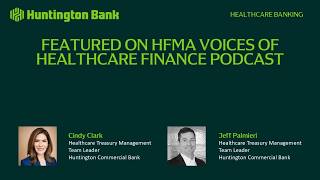 Featured on HFMA’s Voices of Healthcare Finance Podcast: Treasury’s Role in Value-Based Care Success