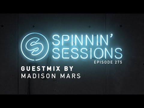 Spinnin' Sessions 275 - Guest: Madison Mars
