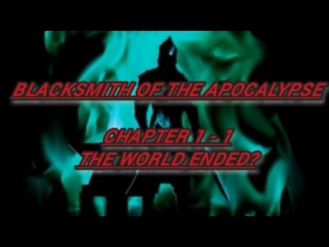 Audiobook Novel Blacksmith of the Apocalypse - Chapter 1 - 1.The World Ended?