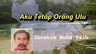 Download lagu Aku Tetap Orang Ulu | Ibrahim Mohd Taib [Sajak Hulu Terengganu] mp3
