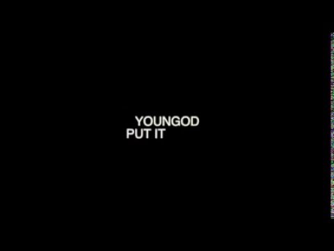 Put It Down Written By: YounGod