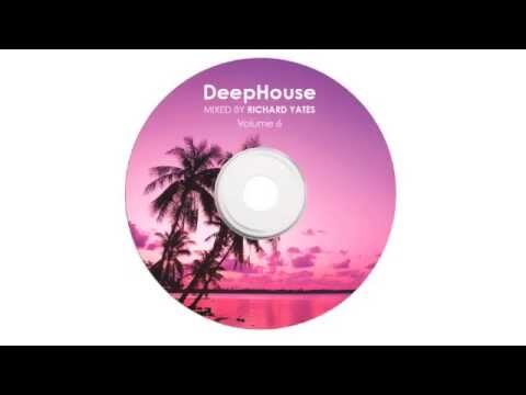 Deep House Mix - Volume 6 - Richard Yates