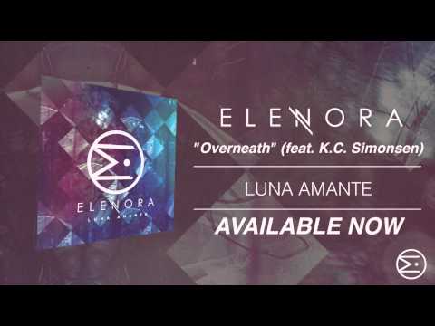 Elenora - Overneath [Feat. KC Simonsen]