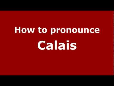 How to Pronounce Calais - PronounceNames.com