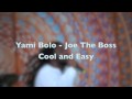 Yami Bolo - Joe The Boss