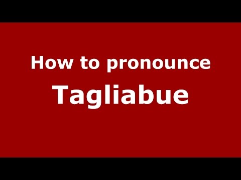 How to pronounce Tagliabue