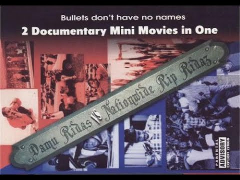 Damu Ridas & Nationwide Rip Ridaz - Bullets Don't Have No Names : The Documentary (1997)