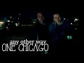 One Chicago I Will Never Go Down Chicago Fire Pd Med