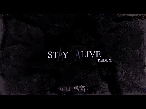STAY ALIVE REDUX