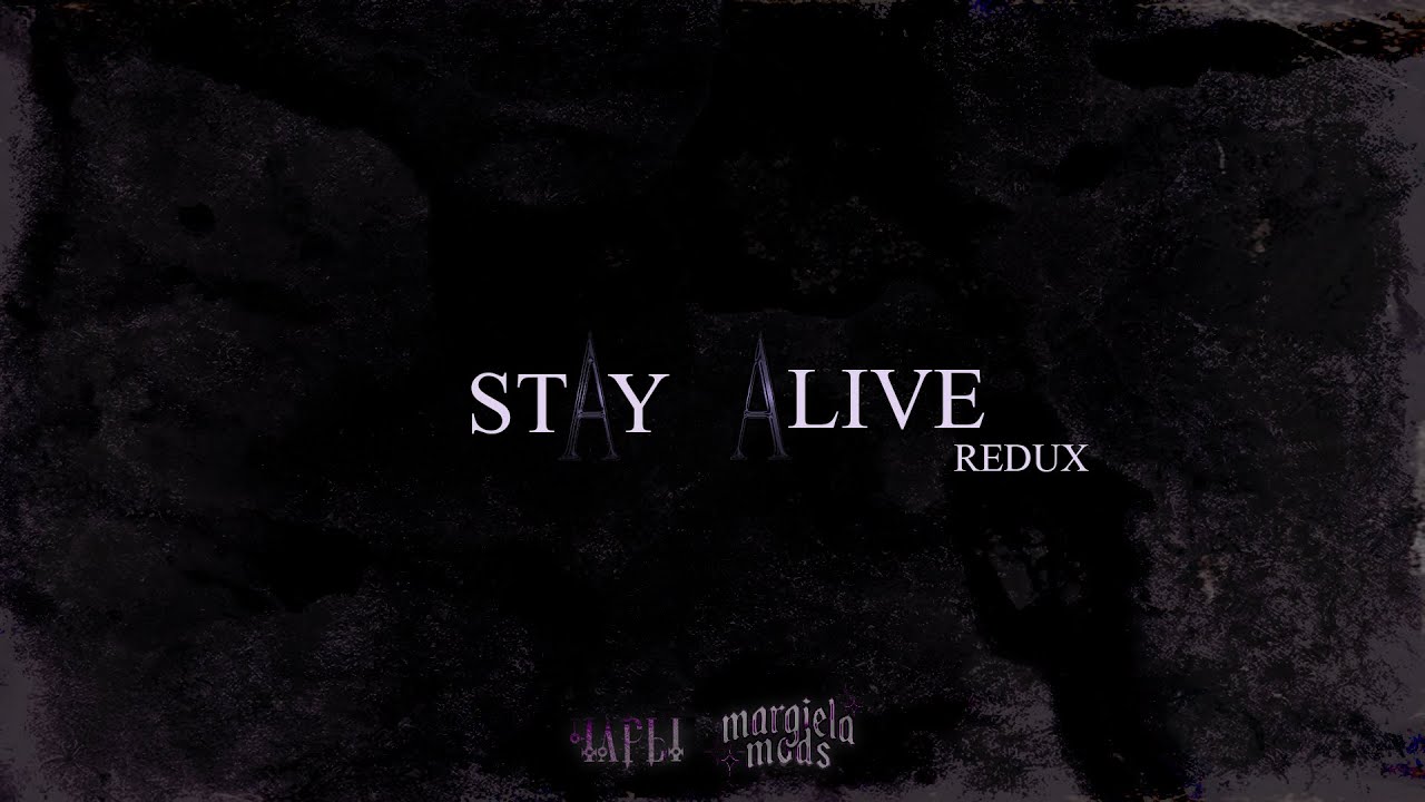 STAY ALIVE REDUX
