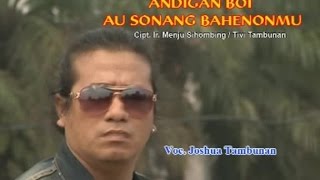 Download lagu Joshua Tambunan - Andigan Boi Au Sonang Bahenonmu mp3