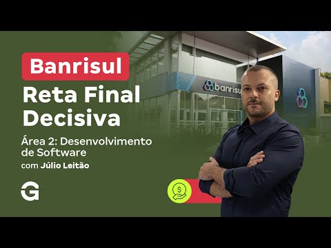 Concurso Banrisul | Reta Final Decisiva | Área 2: Desenvolvimento de Software
