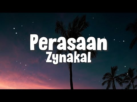 Zynakal - Perasaan (Lirik)