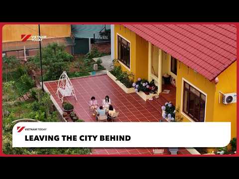 Rời xa thành phố | Việt Nam Hôm Nay (Leaving the city behind | Vietnam Today)