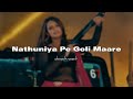 Nathuniya pe goli maare (slowed+reverb) Bhojpuri song || cinnamon clouds