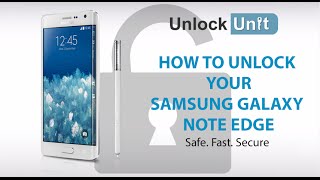 UNLOCK Samsung Galaxy Note Edge - HOW TO UNLOCK YOUR Samsung Galaxy Note Edge