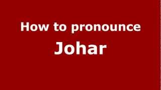 How to pronounce Johar
