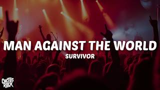 Survivor - Man Against the World (Lyrics)