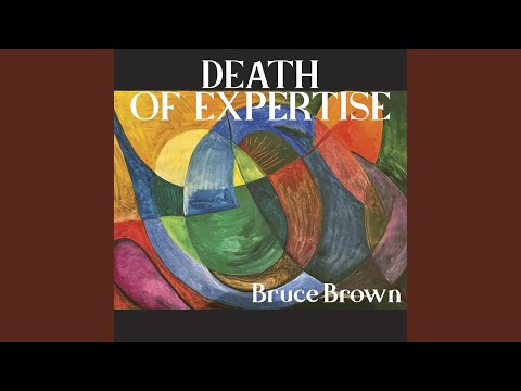 Death of Expertise online metal music video by BRUCE BROWN