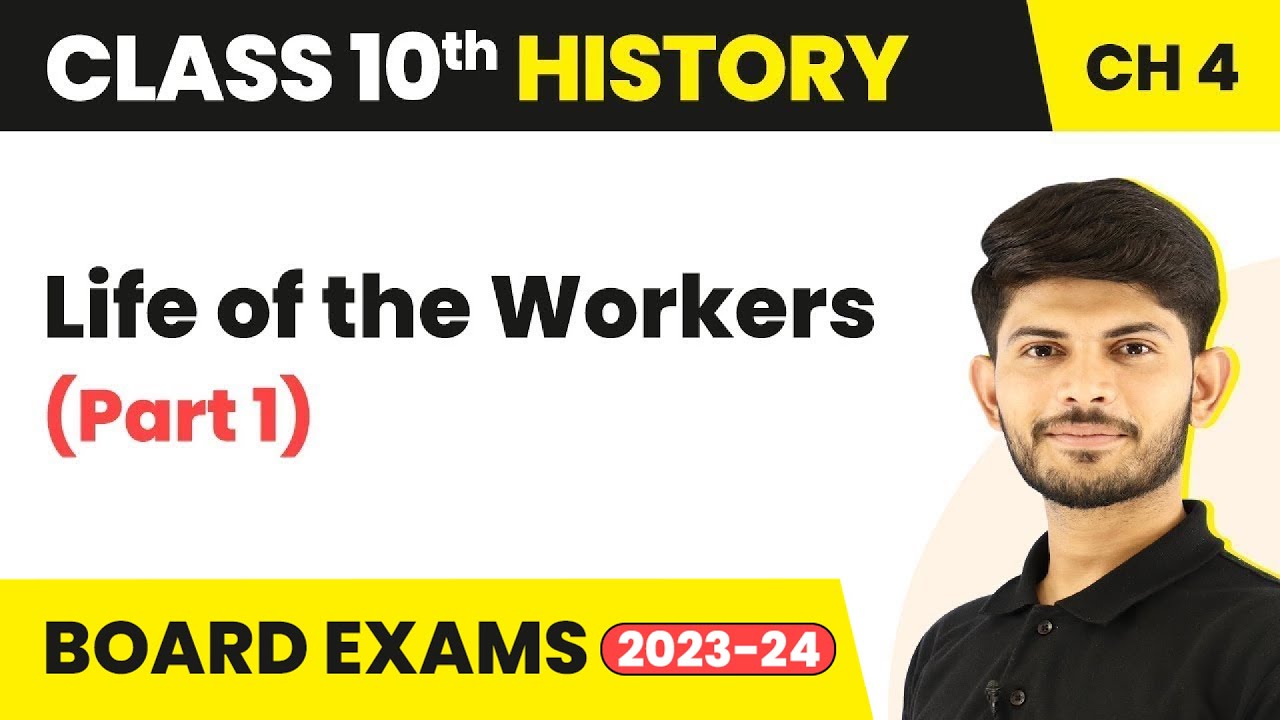 Life of the Workers (Part 1) - The Age of Industrialisation | Class 10 History Chapter 4 (2023-24)