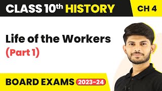 Life of the Workers (Part 1) - The Age of Industrialisation | Class 10 History Chapter 4 (2023-24)