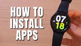 How To Install Apps On Samsung Galaxy Watch 6