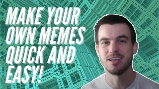 How to Copy or Make your Own Memes - Fast and Easy!