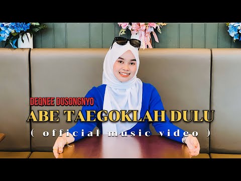 Abe Taegoklah Dulu - Deqnee Dusongnyo (Official Music Video)