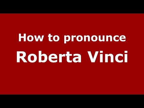 How to pronounce Roberta Vinci (Italian/Italy)  - PronounceNames.com