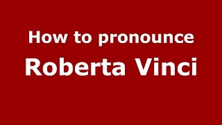 How to pronounce Roberta Vinci