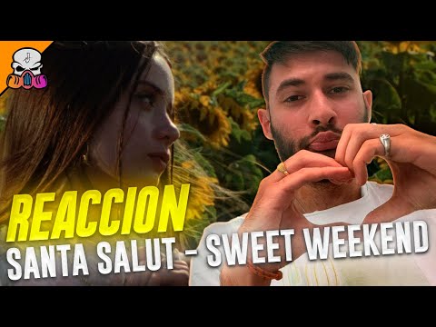 [REACTION] SANTA SALUT - SWEET WEEKEND