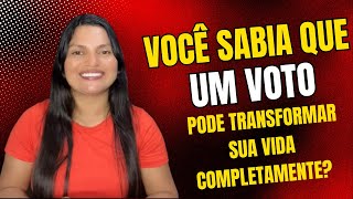 VOCÊ SABIA QUE UM VOTO PODE TRANSFORMAR SUA VIDA COMPLETAMENTE? I VOTO COM DEUS